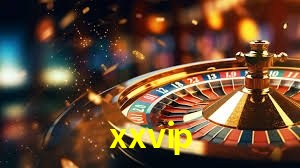 xxvip: Jogos de Caça-Níqueis-Altas Recompensas, Roleta-Velocidade, Blackjack-Desafios Máximos